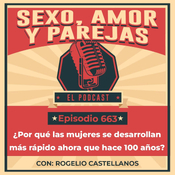 E663 ¿Por qué las mujeres se desarrollan más rápido ahora que hace 100 años?