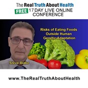 The Effects of Consuming Foods Humans Are Not Genetically Adapted to Eat with Steve Blake
