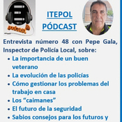 Entrevista 48 con Pepe Gala, Inspector de Policía Local, sobre grandes consejos de un veterano.