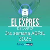 El Expres de los 10 - 3ra sem ABRIL 2025