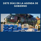 Siete días en la agenda de Gobierno