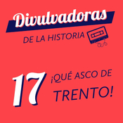 17- ¡Qué asco de Trento!