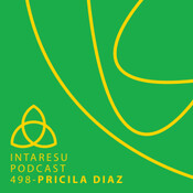 Intaresu Podcast 498 - Pricila Diaz