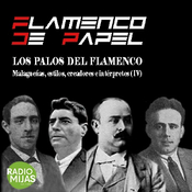 FLAMENCO DE PAPEL. Los palos del flamenco: el cante por malagueñas (IV).A buscar la flor que amaba 26/01/2024