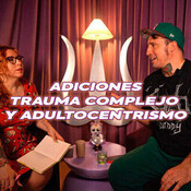 Adicciones, trauma complejo y adultocentrismo