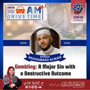 Gambling: A Major Sin with a Destructive Outcome With sheikh Muhammad Alwan