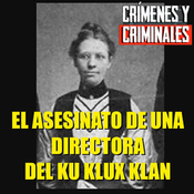 El asesinato de una directora del Ku Klux Klan