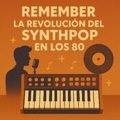 DIARIO EN MOVIMIENTO 13-5-2025 Remember: la revolución del synthpop en los 80