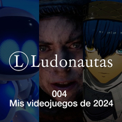 Ludonautas 004: Mis Videojuegos de 2024
