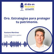 40. Oro. Estrategias para proteger tu patrimonio - Gustavo Martínez