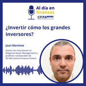 35. ¿Invertir cómo los grandes inversores? - Joan Martínez