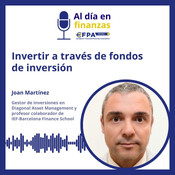 33. Invertir a través de fondos de inversión - Joan Martínez
