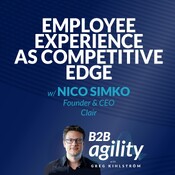 #18: Employee Experience as Competitive Edge with Nico Simko, Clair