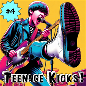 Teenage Kicks #4