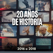 20 Años De Historia - 2016 a 2018