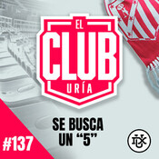 SE BUSCA UN "5" | Club Uría #137
