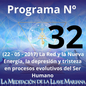 Programa Nº 32 (22 - 05 - 2017) La Red y la Nueva Energía, la depresión y tristeza en procesos evolutivos del Ser Humano