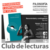 "Recursividad y contingencia" de Yuk Hui - Debate Club de Lecturas - 12 abril 2025