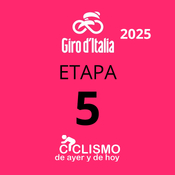 Giro de Italia 2025 - Etapa 5 - Ciclismo de Ayer y de Hoy