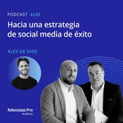 Episodio 04x30: Hacia una estrategia de social media de éxito