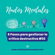 8 PASOS PARA GESTIONAR LA CRÍTICA DESTRUCTIVA #02