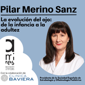 La evolución del ojo: de la infancia a la adultez, con Pilar Merino Sanz