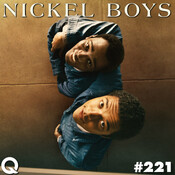 221 - Nickel Boys & The Girl with the Needle
