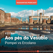 #22 Aos pés do Vesubio: Pompei vs Ercolano