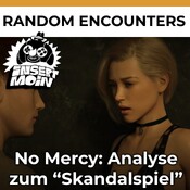 No Mercy – Analyse zum “Skandalspiel” (Random Encounters Special)