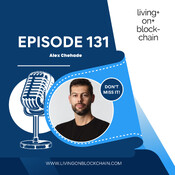 131: Navigating Crypto, Regulation, and Web3 Growth with Alex Chehade