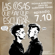Las Cosas Que Hay Que Escuchar T07E10