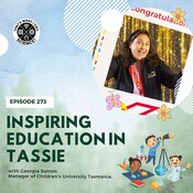 Episode 273: Inspiring education in Tassie