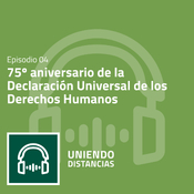 75º aniversario de la Declaración Universal de los Derechos Humanos (1x04)