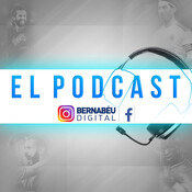 El Podcast de Bernabéu Digital 