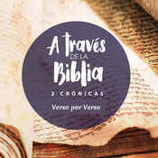 2 Crónicas - A través de la Biblia