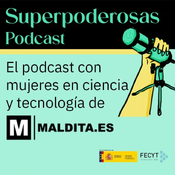 Superpoderosas 1x04 - Mª José Calderón, física teórica, y el día que te metiste en un superconductor