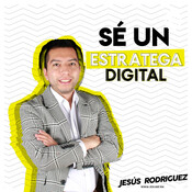 Estrategias digitales ante COVID19 - Sé un Estratega por Jesús Rodriguez