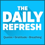 The Daily Refresh | Quotes - Gratitude - Guided Br