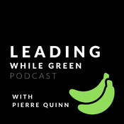 Episode 142 – Take That To The Bank with A. Donahue Baker | Leading While Green Podcast