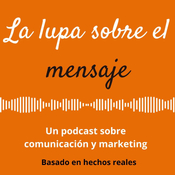 La lupa sobre el mensaje