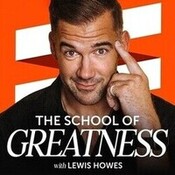 The School of Greatness with Lewis Howes