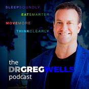 The Dr. Greg Wells Podcast