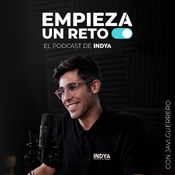 Empieza un reto, el podcast de INDYA