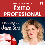ÉXITO PROFESIONAL - El Podcast de Joana Sanz