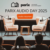 Resumen sonoro del Audio Parix Day 2025