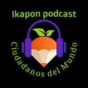ikapon podcast. Ciudadanos del Mundo