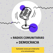 + Radios Comunitarias + Democracia