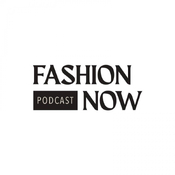 Fashion Now Podcast