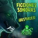Ficciones sonoras bestiales | Ficción sonora - Audiodrama - Audiolibros dramatizados | Terror y Nada Más Listas