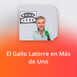 El Gallo Latorre en Más de Uno